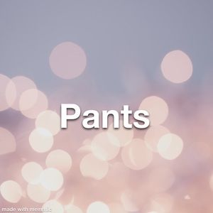 Pants